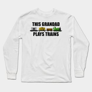 This Grandad Plays Trains Steam Locomotive Father's Day Long Sleeve T-Shirt